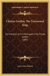 Chinese Gordon, The Uncrowned King