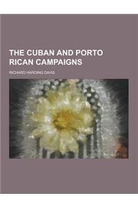 The Cuban and Porto Rican Campaigns