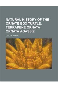 Natural History of the Ornate Box Turtle, Terrapene Ornata Ornata Agassiz