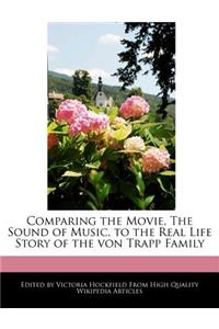 Comparing the Movie, the Sound of Music, to the Real Life Story of the Von Trapp Family