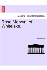 Rose Mervyn, of Whitelake.