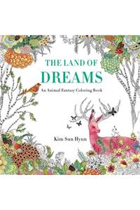 The Land of Dreams: An Animal Fantasy Coloring Book