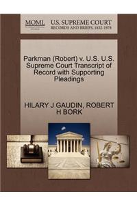 Parkman (Robert) V. U.S. U.S. Supreme Court Transcript of Record with Supporting Pleadings