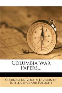 Columbia War Papers...