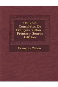 Oeuvres Completes de Francois Villon