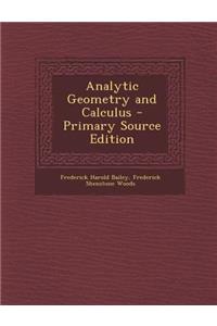 Analytic Geometry and Calculus - Primary Source Edition