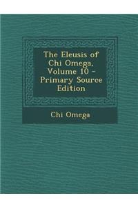 The Eleusis of Chi Omega, Volume 10