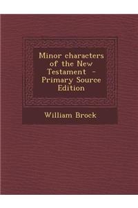 Minor Characters of the New Testament