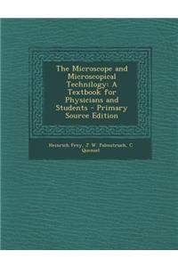 Microscope and Microscopical Technilogy: A Textbook for Physicians and Students