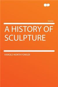 A History of Sculpture