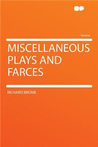 Miscellaneous Plays and Farces