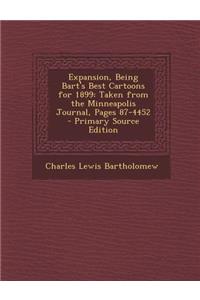 Expansion, Being Bart's Best Cartoons for 1899: Taken from the Minneapolis Journal, Pages 87-4452