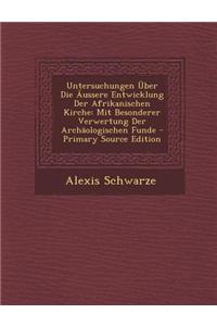 Untersuchungen Uber Die Aussere Entwicklung Der Afrikanischen Kirche