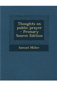 Thoughts on Public Prayer