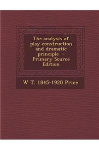 The Analysis of Play Construction and Dramatic Principle