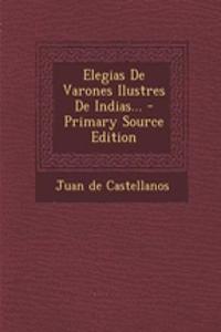 Elegias De Varones Ilustres De Indias...