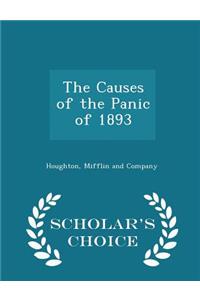 The Causes of the Panic of 1893 - Scholar's Choice Edition