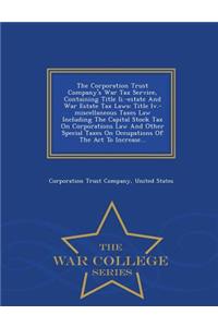 The Corporation Trust Company's War Tax Service, Containing Title II.-Estate and War Estate Tax Laws