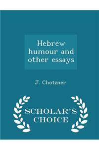 Hebrew Humour and Other Essays - Scholar's Choice Edition