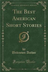 The Best American Short Stories (Classic Reprint)