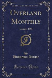 Overland Monthly, Vol. 45