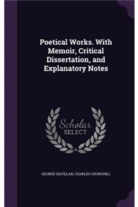 Poetical Works. with Memoir, Critical Dissertation, and Explanatory Notes
