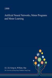 Artificial Neural Networks, Motor Programs and Motor Learning