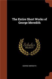 Entire Short Works of George Meredith