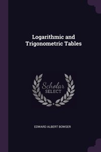 Logarithmic and Trigonometric Tables