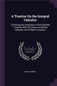 A Treatise On the Integral Calculus
