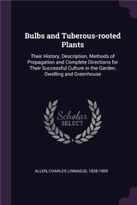 Bulbs and Tuberous-Rooted Plants