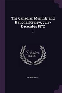 The Canadian Monthly and National Review, July-December 1872
