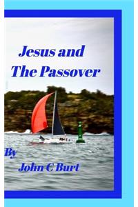 Jesus and The Passover.