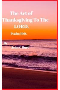 The Art of Thanksgiving To The LORD.