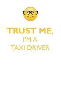 TRUST ME, I'M A TAXI DRIVER AFFIRMATIONS WORKBOOK Positive Affirmations Workbook. Includes