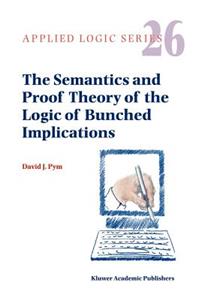 Semantics and Proof Theory of the Logic of Bunched Implications