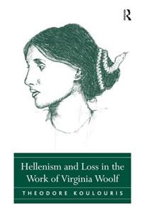 Hellenism and Loss in the Work of Virginia Woolf