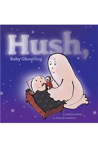Hush, Baby Ghostling