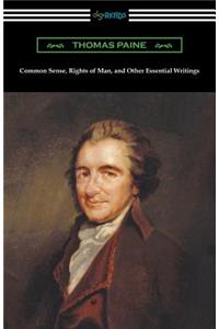 Common Sense, Rights of Man, and Other Essential Writings of Thomas Paine