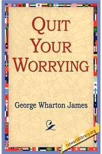 Quit Your Worrying