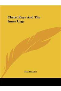 Christ Rays And The Inner Urge