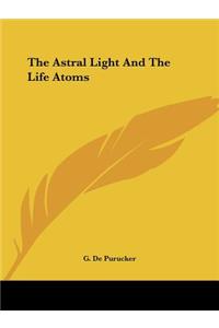 Astral Light And The Life Atoms