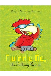 Twiddle De, the Talking Parrot