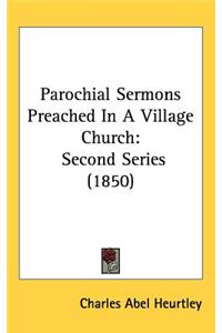 Parochial Sermons Preached In A Village Church
