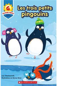 Toujours Parfait: Les Trois Petits Pingouins (G)