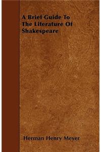 A Brief Guide To The Literature Of Shakespeare