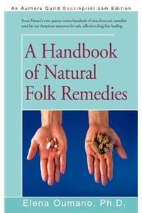 A Handbook of Natural Folk Remedies