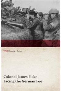 Facing the German Foe (WWI Centenary Series)