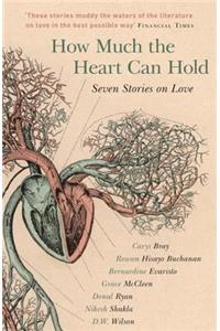 How Much the Heart Can Hold: Seven Stories on Love