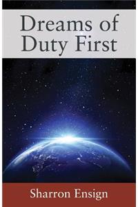 Dreams of Duty First